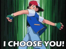 i choose you